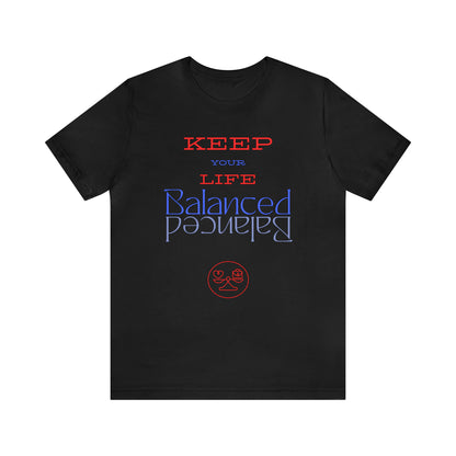 Keep Life Balanced Unisex Jersey Kurzarm-T-Shirt