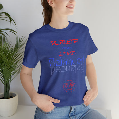 Keep Life Balanced Unisex Jersey Kurzarm-T-Shirt