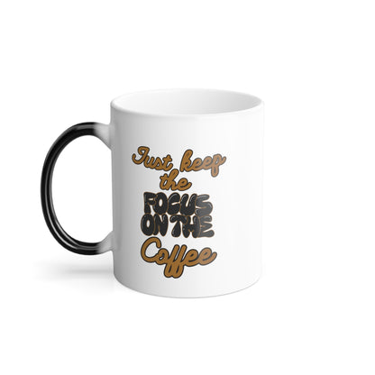 Focus on the Coffee || Color Morphing Mug, 11oz